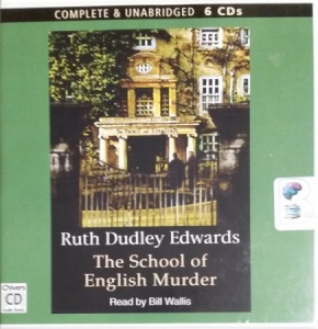 The School of English Murder written by Ruth Dudley Edwards performed by Bill Wallis on CD (Unabridged)